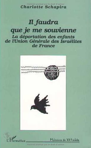 Il faudra que je me souvienne : la déportation des enfants de l'Union générale des Israélites de Fra