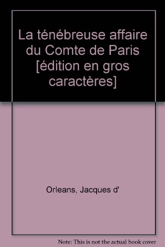Les ténébreuses affaires du Comte de Paris