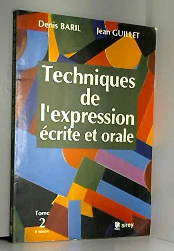 Techniques de l'expression écrite et orale. Vol. 2-1