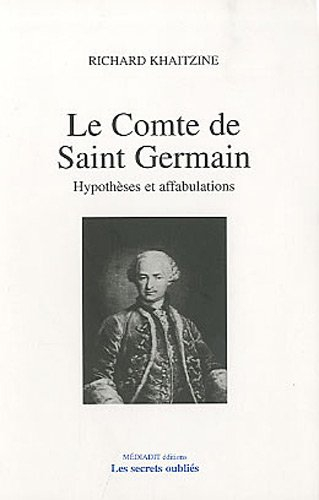 Le comte de Saint-Germain : hypothèses et affabulations