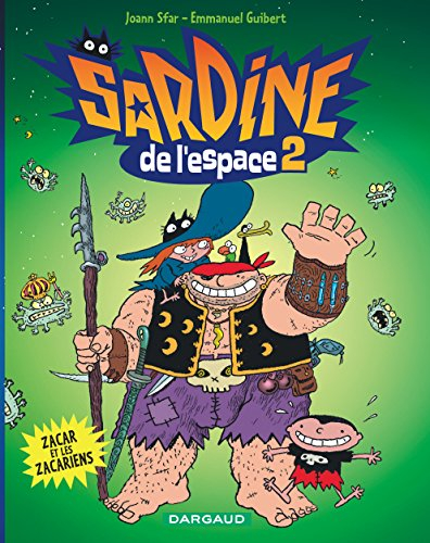 Sardine de l'espace. Vol. 2. Zacar et les Zacariens