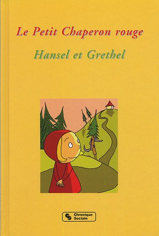 Le petit chaperon rouge. Hansel et Grethel
