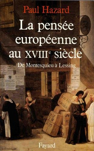 La Pensée européenne au XVIIIe siècle : de Montesquieu à Lessing