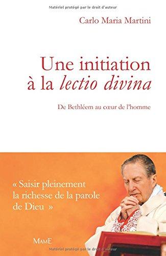 Une initiation à la lectio divina : de Bethléem au coeur de l'homme