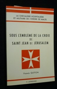 sous l'emblème de la croix de saint jean de jérusalem