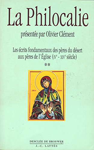 Philocalie des Pères neptiques : composée à partir des Ecrits des saints Pères qui portaient Dieu...