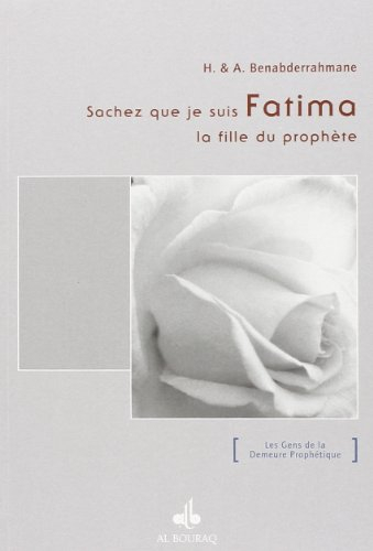 Sachez que je suis Fatima, la fille du prophète : paix et salutations sur le Prophète Mohammed et su