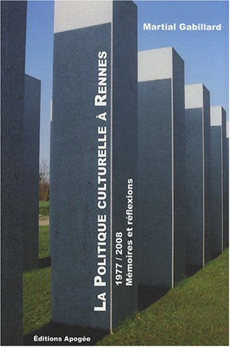 la politique culturelle à rennes (1977-2008) : mémoires et réflexions