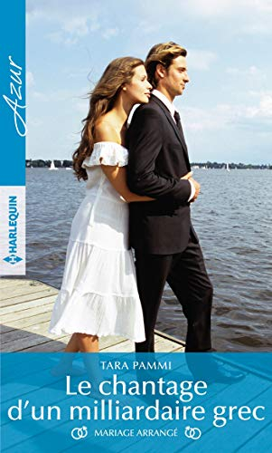 Le chantage d'un milliardaire grec : mariage arrangé