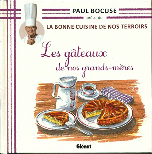 paul bocuse présente la bonne cuisine de nos terroirs les gâteaux de nos grands-mères.