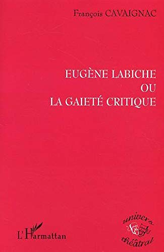Eugène Labiche ou La gaieté critique