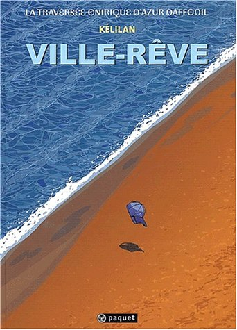 La traversée onirique d'Azur Daffodil. Vol. 1. Ville-rêve