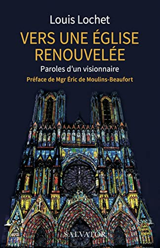 Vers une Eglise renouvelée : paroles d'un visionnaire