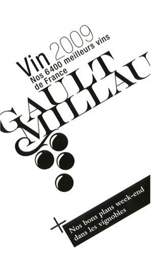 Guide des vins Gault-Millau 2009 : nos 6.400 meilleurs vins de France