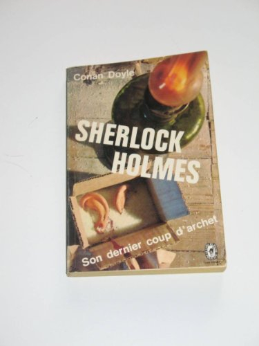 sherlock holmes son dernier coup d'archet