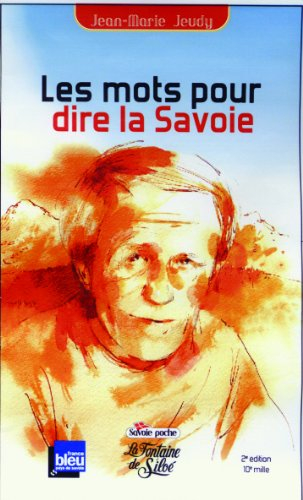 les mots pour dire la savoie : et demain, j'aurai autre chose à vous raconter !