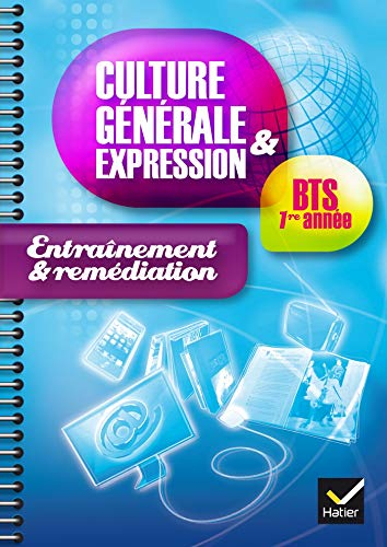 Culture générale et expression, BTS 1re année : cahier d'entraînement et remédiation