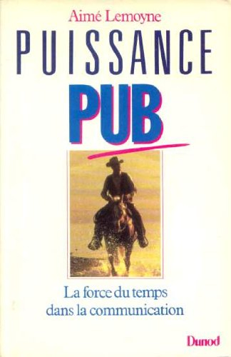 Puissance pub : la force du temps dans la communication