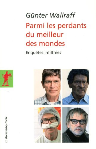 Parmi les perdants du meilleur des mondes : enquêtes infiltrées
