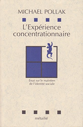 L'Expérience concentrationnaire : essai sur le maintien de l'identité sociale