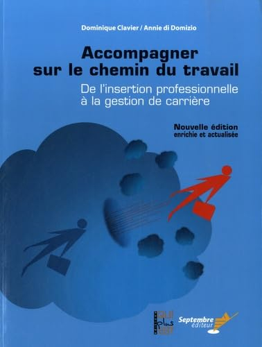 Accompagner sur le chemin du travail : de l'insertion professionnelle à la gestion de carrière
