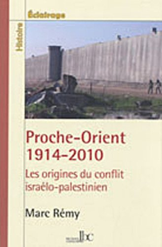 Proche-Orient, 1914-2010 : les origines du conflit israélo-palestinien