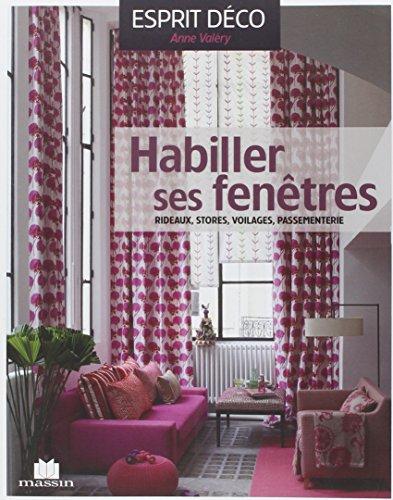 Habiller ses fenêtres : rideaux, stores, voilages, passementerie