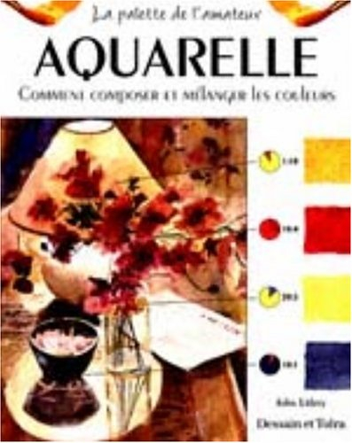 Aquarelle : comment composer et mélanger les couleurs