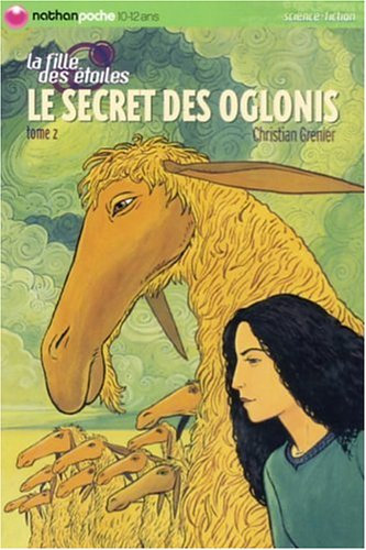 La fille des étoiles. Vol. 2. Le secret des Oglonis