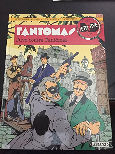 Fantômas : d'après Pierre Souvestre et Marcel Allain. Vol. 2. Juve contre Fantômas