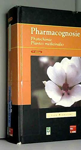 Pharmacognosie : phytochimie et plantes médicinales