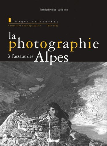 La photographie à l'assaut des Alpes : images retrouvées