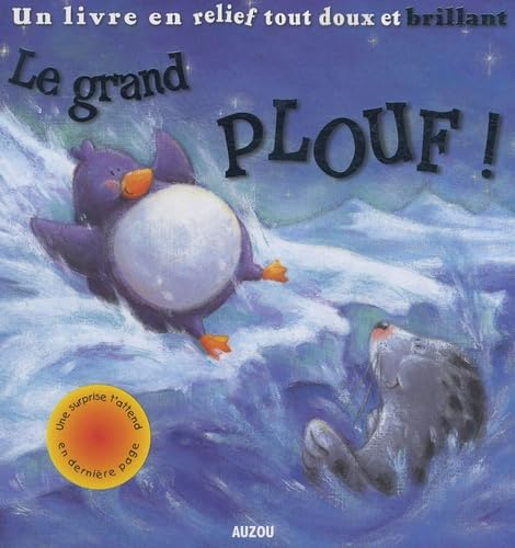 Le grand plouf ! : un livre en relief tout doux et brillant