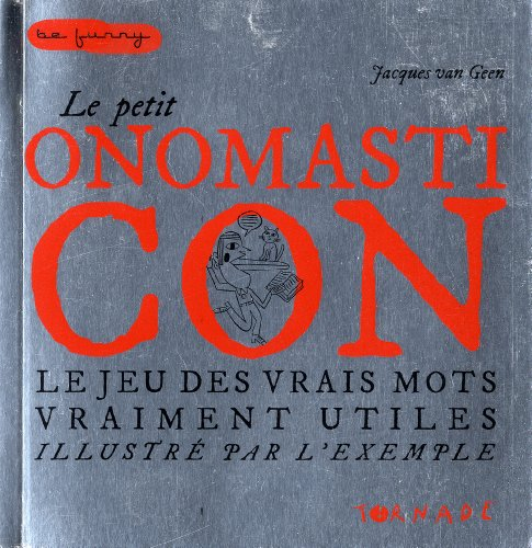 Le petit onomasticon : le jeu des vrais mots vraiment utiles illustré par l'exemple