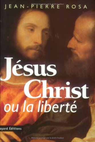 Jésus-Christ ou La liberté