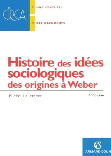 Histoire des idées sociologiques. Des origines à Weber