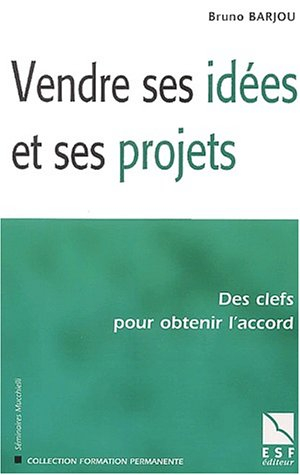 Vendre ses idées et ses projets : des clés pour obtenir l'accord