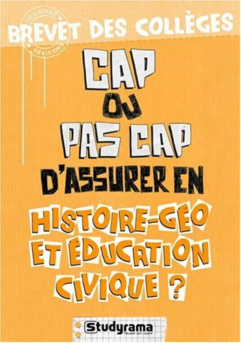 Cap ou pas cap d'assurer en histoire-géo et éducation civique ? : brevet des collèges