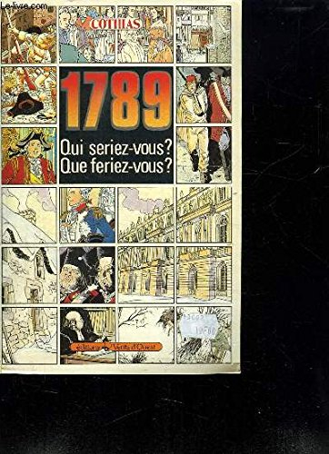 1789, qui seriez-vous ? que feriez-vous ?
