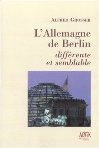 l'allemagne de berlin : différente et semblable