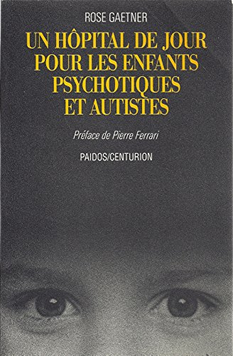 Un Hôpital de jour pour les enfants psychotiques et autistes