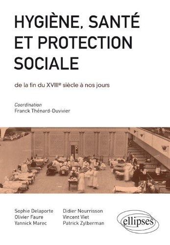 Hygiène, santé et protection sociale de la fin du XVIIIe siècle à nos jours