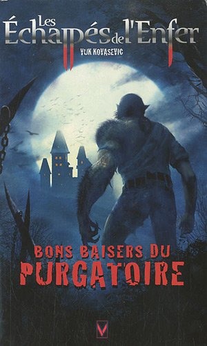 Les échappés de l'enfer. Vol. 3. Bons baisers du purgatoire