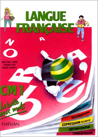 Langue française : CM1, grammaire, vocabulaire, expression écrite, orthographe, conjugaison