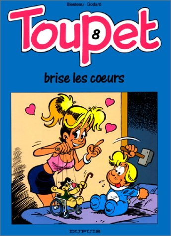 Toupet. Vol. 8. Toupet brise les coeurs