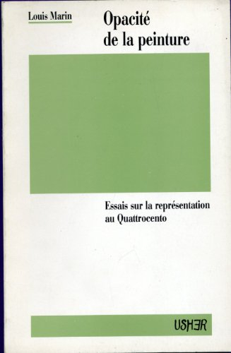 Opacité de la peinture : essais sur la représentation au quattrocento