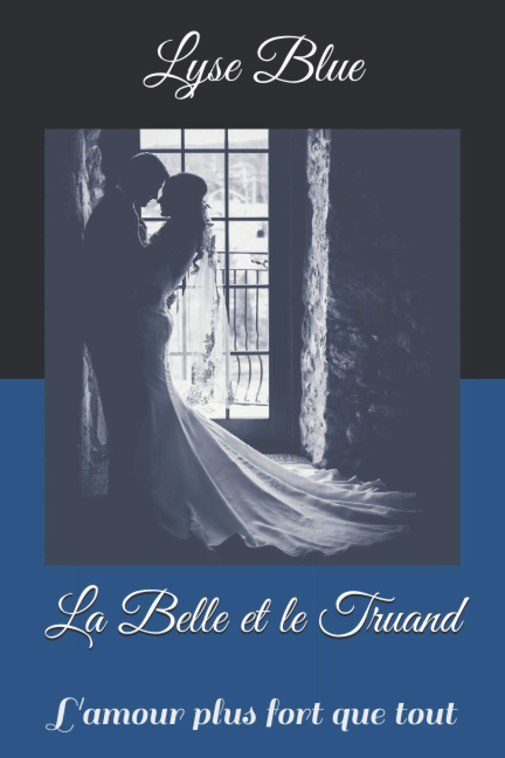 La Belle et le Truand: L'amour plus fort que tout