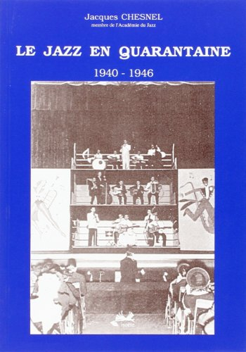 Le Jazz en quarantaine (1940-1946)