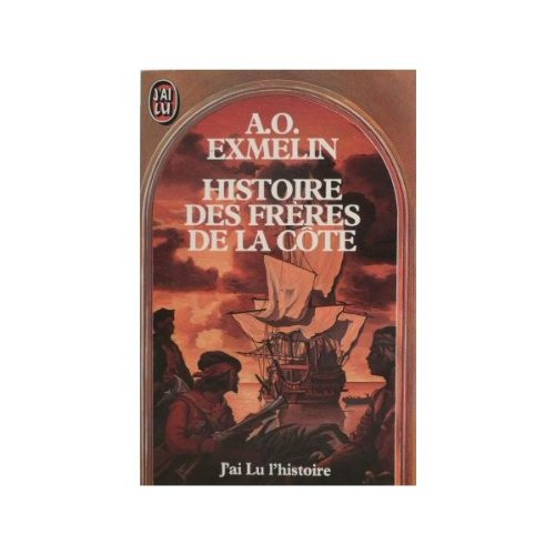 Histoire des frères de la côte : flibustiers et boucaniers des Antilles