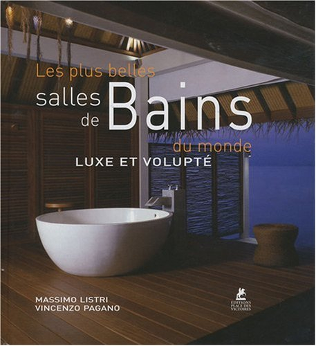Les plus belles salles de bains du monde : luxe et volupté